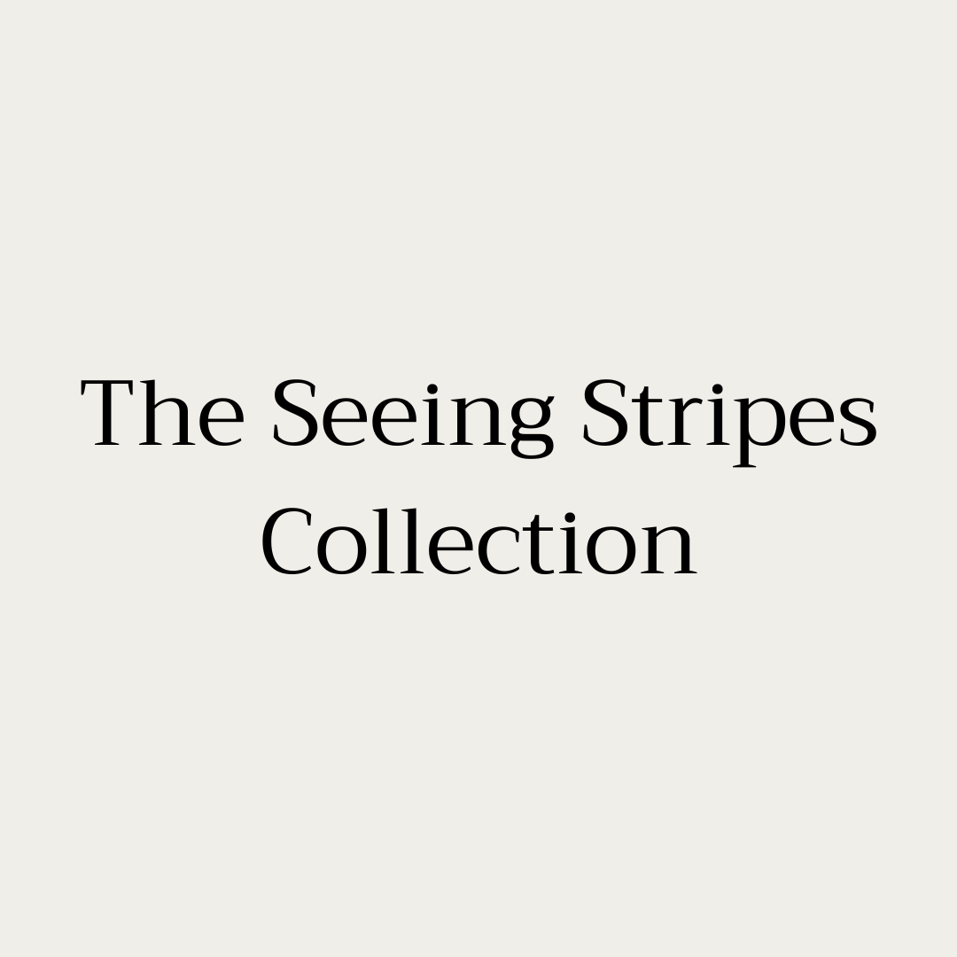 The Seeing Stripes Collection