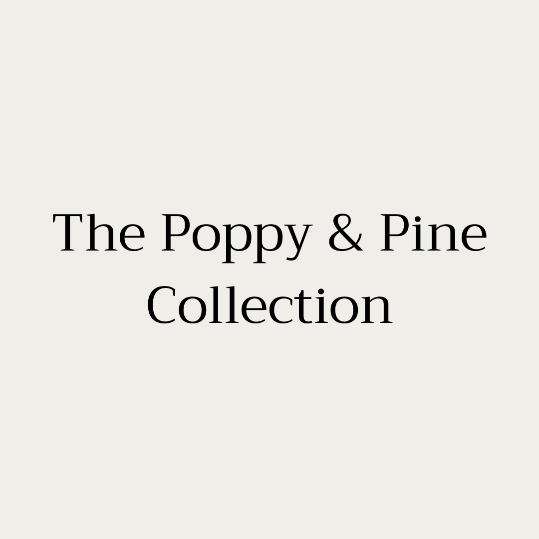 The Poppy & Pine Collection