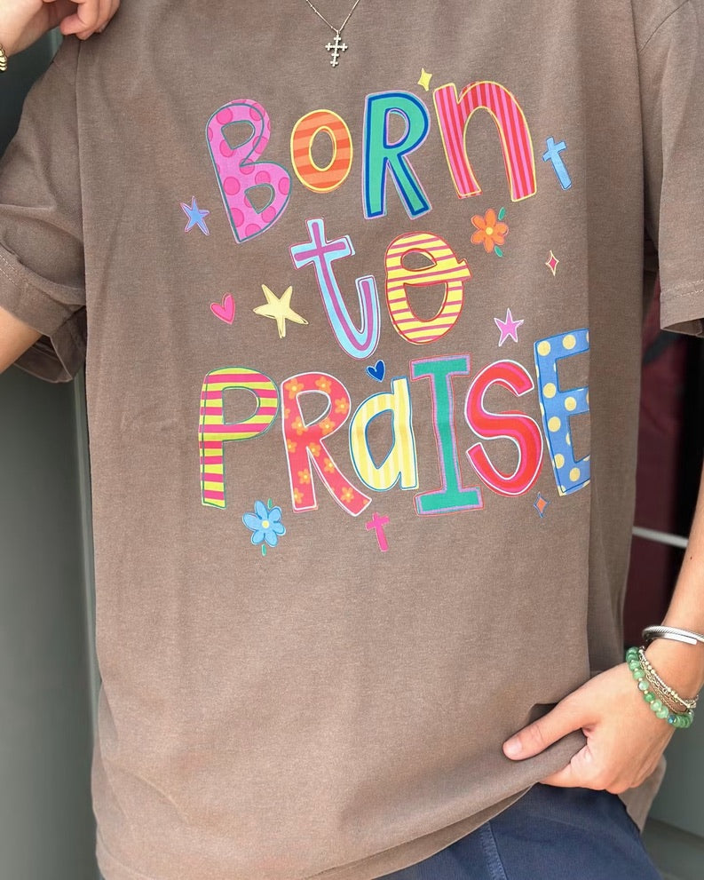 Born to Praise tee
