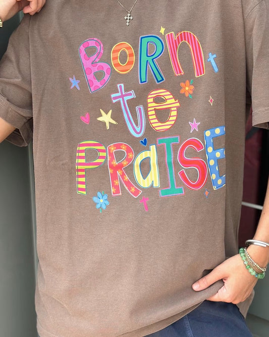Born to Praise tee
